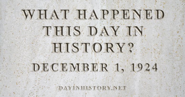 What happened this day in history December 1, 1924