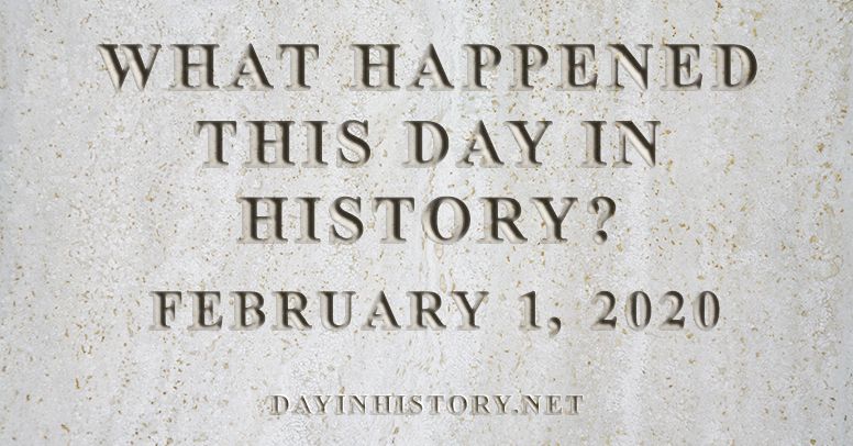 What happened this day in history February 1, 2020