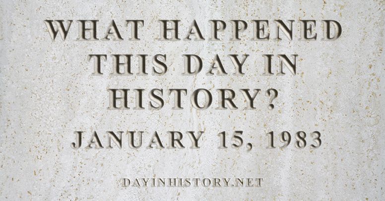 What happened this day in history January 15, 1983