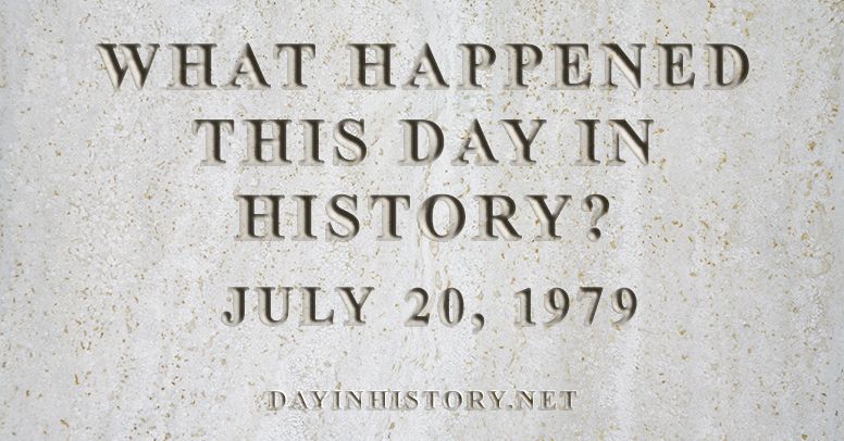 What happened this day in history July 20, 1979