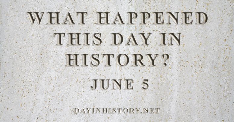 What happened this day in history June 5