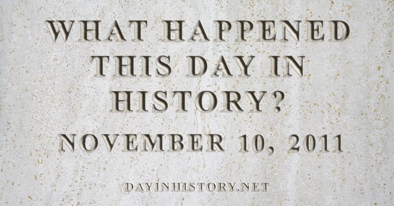 What happened this day in history November 10, 2011