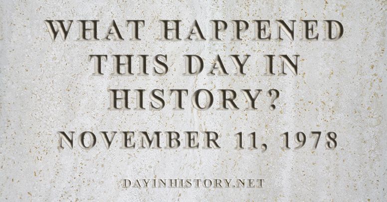 What happened this day in history November 11, 1978