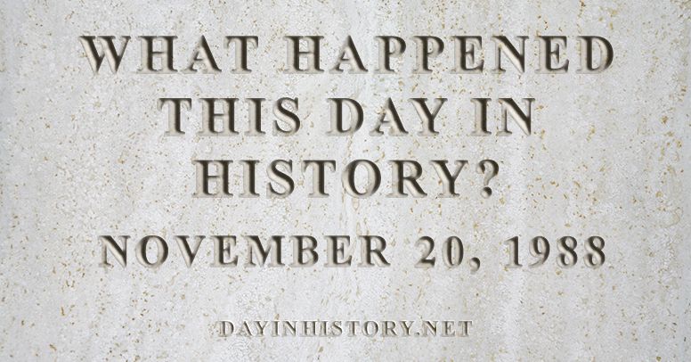 What happened this day in history November 20, 1988