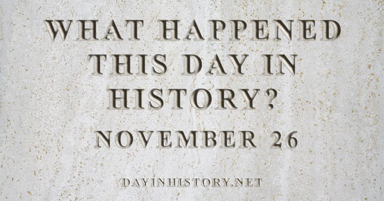 What happened this day in history November 26