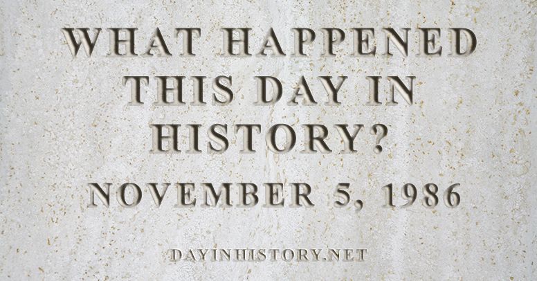 What happened this day in history November 5, 1986