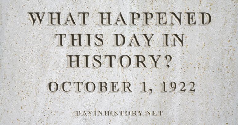 What happened this day in history October 1, 1922