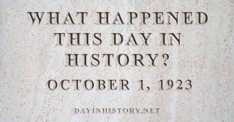 What happened this day in history October 1, 1923