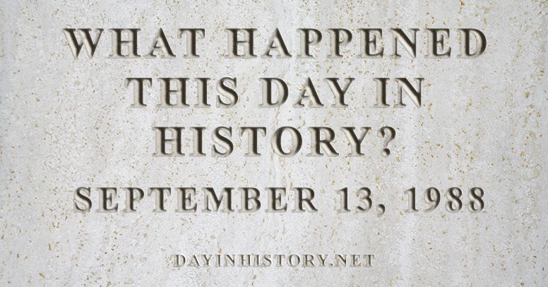 What happened this day in history September 13, 1988
